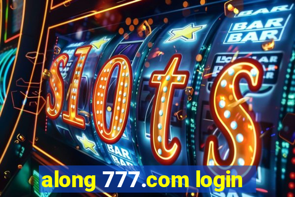 along 777.com login